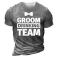 Bachelor Party - Groom Drinking Team 3D Print Casual Tshirt Grey