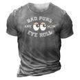 Bad Puns Are How Eye Roll - Funny Bad Puns 3D Print Casual Tshirt Grey