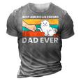 Best American Eskimo Dad Ever Funny American Eskimo Dad 3D Print Casual Tshirt Grey