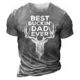 Best Buckin Dad Ever Deer Hunters 3D Print Casual Tshirt Grey