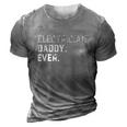 Best Electrician Daddy Ever For Men Fathers Day 3D Print Casual Tshirt Grey