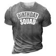 Birthday Squad Funny Bday Official Party Crew Group 3D Print Casual Tshirt Grey