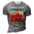 Chicken Chicken Chicken Dad Like A Regular Dad Farmer Poultry Father Day_ V8 3D Print Casual Tshirt Grey