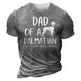 Dad Of A Dalmatian That Is Sometimes An Asshole Funny Gift 3D Print Casual Tshirt Grey