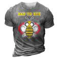 Dad To Bee - Pregnant Women & Moms - Pregnancy Bee 3D Print Casual Tshirt Grey