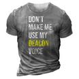 Dont Make Me Use My Deacon Voice - Church Minister Catholic 3D Print Casual Tshirt Grey