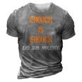 Enough Is Enough- End Gun Violence 3D Print Casual Tshirt Grey