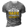 Family 365 The Greatest Dads Get Promoted To Grampy Grandpa 3D Print Casual Tshirt Grey