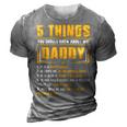 Father Grandpa 5 Things You Should Know About My Daddy Fathers Day 12 Family Dad 3D Print Casual Tshirt Grey