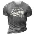Fathers Day Gift Im Just Here To Embarrass My Kids 3D Print Casual Tshirt Grey