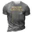 Foster Name Gift Foster Facts 3D Print Casual Tshirt Grey