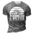 Funny Bicycle I Ride Fun Hobby Race Quote A Bicycle Ride Is A Flight From Sadness 3D Print Casual Tshirt Grey