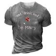 Funny Eat Drink And Be Mary Wine Womens Novelty Gift 3D Print Casual Tshirt Grey