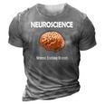 Funny Neuroscience Neurons Studying Neurons 3D Print Casual Tshirt Grey