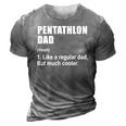Funny Pentathlon Dad Like Dad But Much Cooler Definition 3D Print Casual Tshirt Grey