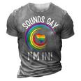 Gay Pride Sounds Gay Im In Men Women Lgbt Rainbow 3D Print Casual Tshirt Grey