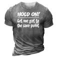 Geekcore Hold On Let Me Get To The Save Point 3D Print Casual Tshirt Grey