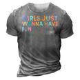 Girls Just Wanna Have Fundamental Rights V2 3D Print Casual Tshirt Grey