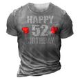 Happy 52Nd Birthday Idea For Mom And Dad 52 Years Old 3D Print Casual Tshirt Grey