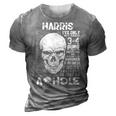 Harris Name Gift Harris Ive Only Met About 3 Or 4 People 3D Print Casual Tshirt Grey