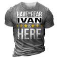 Have No Fear Ivan Is Here Name 3D Print Casual Tshirt Grey
