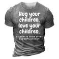 Hug Your Children 3D Print Casual Tshirt Grey