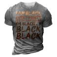 I Am Black Every Month Juneteenth Blackity 3D Print Casual Tshirt Grey