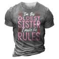 I Am The Oldest Sister I Make The Rules V2 3D Print Casual Tshirt Grey