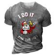I Do It For The Hos Santa Claus Beer 3D Print Casual Tshirt Grey