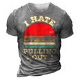 I Hate Pulling Out Retro Boating Boat Captain V2 3D Print Casual Tshirt Grey