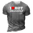 I Heart Hot Grandpas I Love Hot Grandpas 3D Print Casual Tshirt Grey