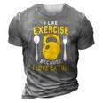 I Like Exercise Because I Love Eating Gym Workout Fitness 3D Print Casual Tshirt Grey