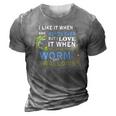 I Like When She Bends When She Tugs On My Worm And Swallows 3D Print Casual Tshirt Grey