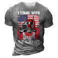 I Stand With Truckers - Truck Driver Freedom Convoy Support 3D Print Casual Tshirt Grey