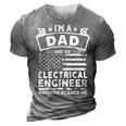 Im A Dad And Electrical Engineer Fathers Day & 4Th Of July 3D Print Casual Tshirt Grey