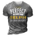 Im Not Perfect But I Am A Selph So Close Enough 3D Print Casual Tshirt Grey