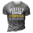 Im Not Perfect But I Am A Sophia So Close Enough 3D Print Casual Tshirt Grey
