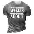 Im What Willis Was Talking About Funny 80S 3D Print Casual Tshirt Grey