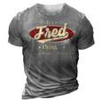 Its A Fred Thing You Wouldnt Understand Shirt Personalized Name Gifts T Shirt Shirts With Name Printed Fred 3D Print Casual Tshirt Grey