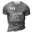 Jay Definition Personalized Name Funny Birthday Gift Idea 3D Print Casual Tshirt Grey