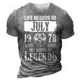 July 1978 Birthday Life Begins In July 1978 3D Print Casual Tshirt Grey