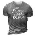 Just Living The Dreaminspirational Quote 3D Print Casual Tshirt Grey