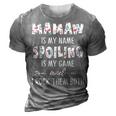 Mamaw Grandma Gift Mamaw Is My Name Spoiling Is My Game 3D Print Casual Tshirt Grey