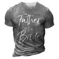 Matching Bridal Party For Family Father Of The Bride 3D Print Casual Tshirt Grey