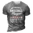 Mens My Favorite Baseball Player Calls Me Bonus Dad Funny Bonus 3D Print Casual Tshirt Grey