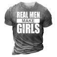 Mens Real Men Make Girls - Family Newborn Paternity Girl Daddy 3D Print Casual Tshirt Grey