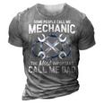 Mens Some People Call Me Mechanic The Most Important Call Me Dad V2 3D Print Casual Tshirt Grey