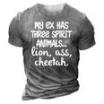 My Ex Has Three Spirit AnimalsLion Ass Cheetah Apparel 3D Print Casual Tshirt Grey