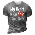 My Heart Is On That Field Football Player Mom 3D Print Casual Tshirt Grey