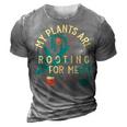 My Plants Are Rooting For Me Plant Funny Gift 3D Print Casual Tshirt Grey